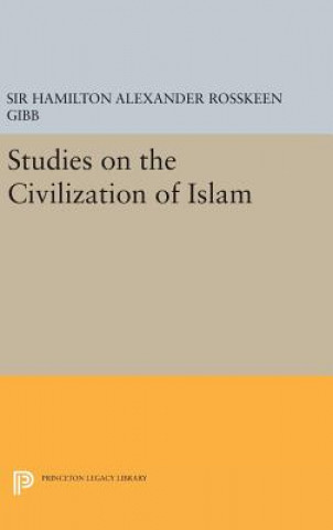 Knjiga Studies on the Civilization of Islam Hamilton Alexander Rosskeen Gibb