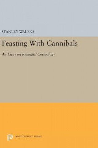 Книга Feasting With Cannibals Stanley Walens