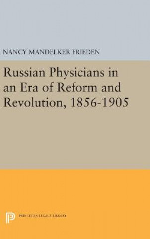 Książka Russian Physicians in an Era of Reform and Revolution, 1856-1905 Nancy Mandelker Frieden