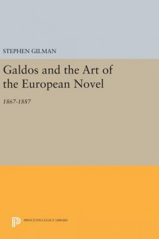 Książka Galdos and the Art of the European Novel Stephen Gilman