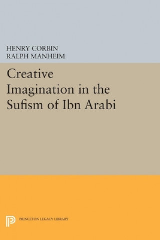 Kniha Creative Imagination in the Sufism of Ibn Arabi Henry Corbin