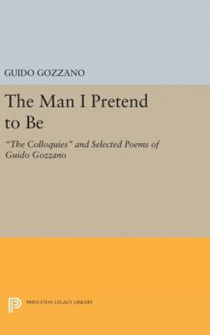 Kniha Man I Pretend to Be Guido Gozzano