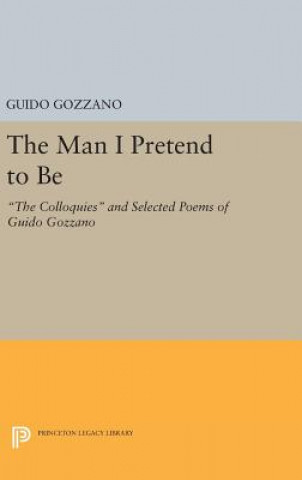 Livre Man I Pretend to Be Guido Gozzano