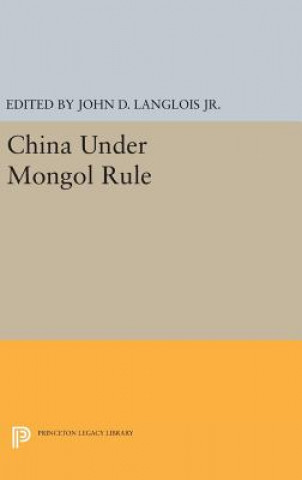 Könyv China Under Mongol Rule John D. Langlois