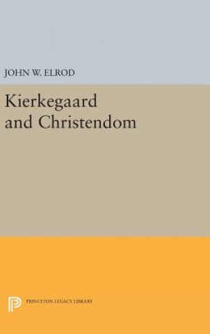 Книга Kierkegaard and Christendom John W. Elrod