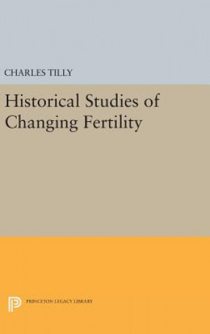 Książka Historical Studies of Changing Fertility Charles Tilly