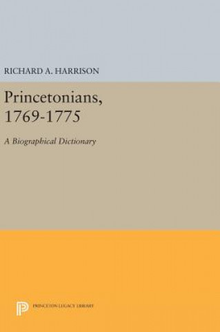 Carte Princetonians, 1769-1775 Richard A. Harrison