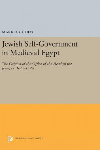 Kniha Jewish Self-Government in Medieval Egypt Mark R. Cohen