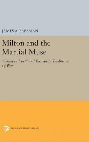 Kniha Milton and the Martial Muse James A. Freeman