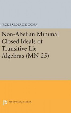 Kniha Non-Abelian Minimal Closed Ideals of Transitive Lie Algebras. (MN-25) Jack Frederick Conn