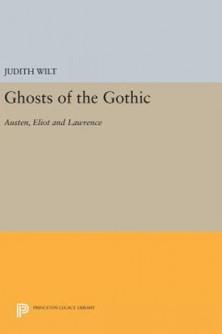 Carte Ghosts of the Gothic Judith Wilt