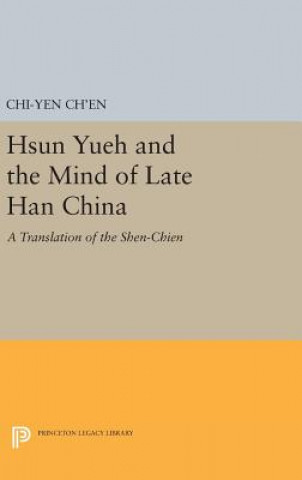 Könyv Hsun Yueh and the Mind of Late Han China Chi-Yen Ch'en