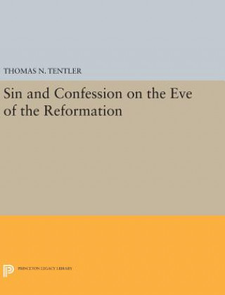 Carte Sin and Confession on the Eve of the Reformation Thomas N. Tentler