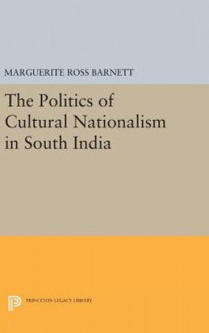 Könyv Politics of Cultural Nationalism in South India Marguerite Ross Barnett