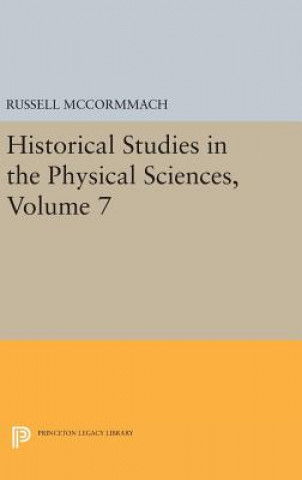 Könyv Historical Studies in the Physical Sciences, Volume 7 Russell Mccormmach