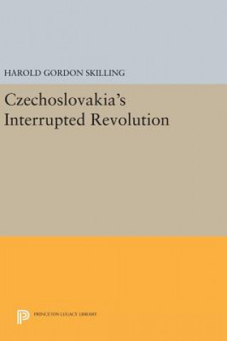 Kniha Czechoslovakia's Interrupted Revolution Harold Gordon Skilling