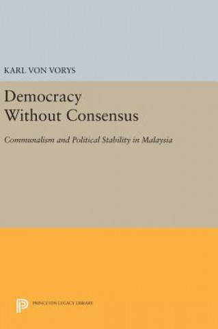 Książka Democracy Without Consensus Karl Von Vorys