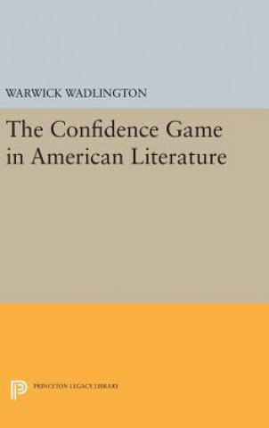 Kniha Confidence Game in American Literature Warwick Wadlington