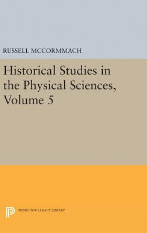 Kniha Historical Studies in the Physical Sciences, Volume 5 Russell Mccormmach