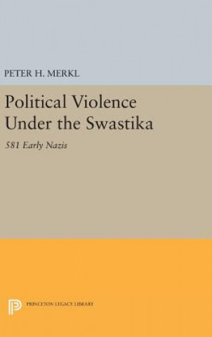 Knjiga Political Violence Under the Swastika Peter H. Merkl