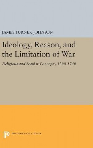 Carte Ideology, Reason, and the Limitation of War James Turner Johnson