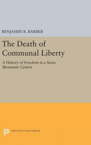 Carte Death of Communal Liberty Benjamin R. Barber