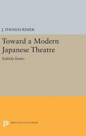 Carte Toward a Modern Japanese Theatre J. Thomas Rimer
