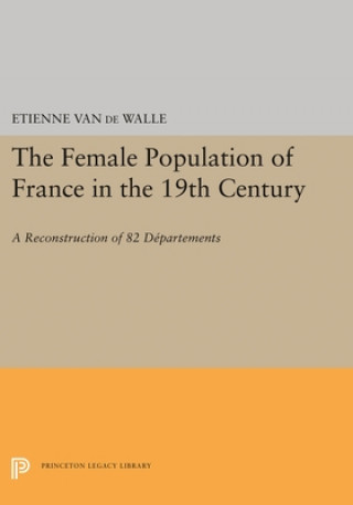 Kniha Female Population of France in the 19th Century Etienne van de Walle