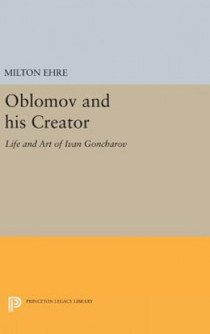 Carte Oblomov and his Creator Milton Ehre