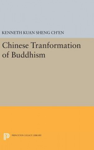 Kniha Chinese Transformation of Buddhism Kenneth Kuan Sheng Ch'En