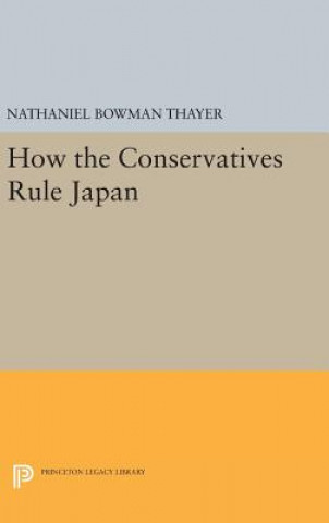 Carte How the Conservatives Rule Japan Nathaniel Bowman Thayer
