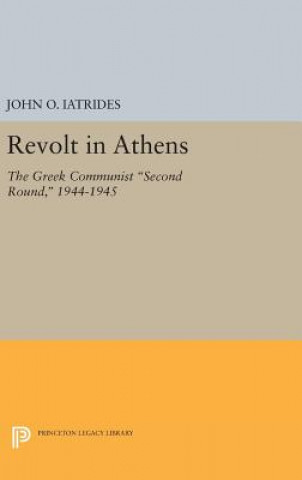 Kniha Revolt in Athens John O. Iatrides