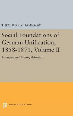 Livre Social Foundations of German Unification, 1858-1871, Volume II Theodore S. Hamerow