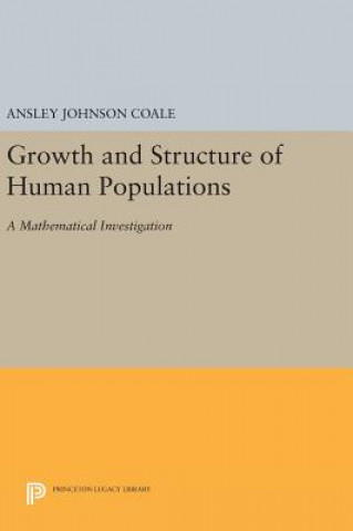 Könyv Growth and Structure of Human Populations Ansley Johnson Coale