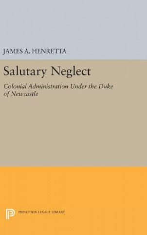 Book Salutary Neglect James A. Henretta