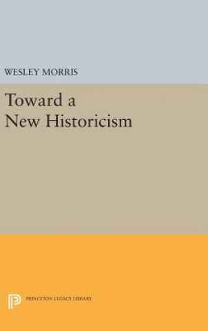 Książka Toward a New Historicism Wesley Morris