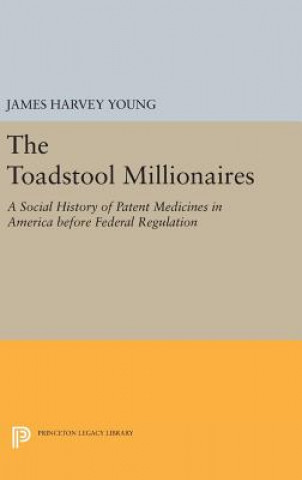 Kniha Toadstool Millionaires James Harvey Young