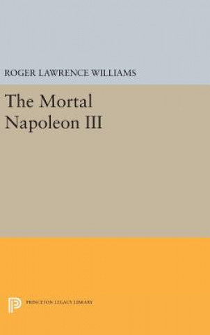 Knjiga Mortal Napoleon III Roger Lawrence Williams