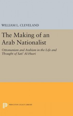 Kniha Making of an Arab Nationalist William L. Cleveland