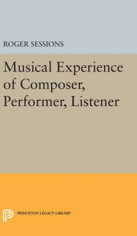 Kniha Musical Experience of Composer, Performer, Listener Roger Sessions