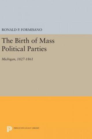Carte Birth of Mass Political Parties Ronald P. Formisano
