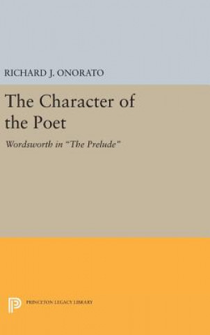 Kniha Character of the Poet Richard J. Onorato