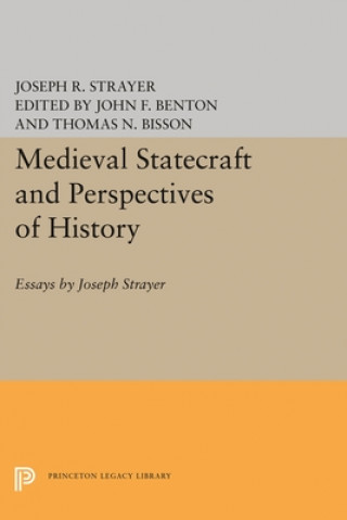Könyv Medieval Statecraft and Perspectives of History Joseph R. Strayer