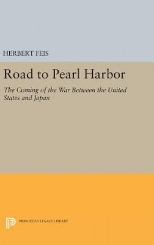 Kniha Road to Pearl Harbor Herbert Feis