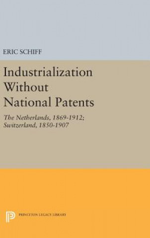 Kniha Industrialization Without National Patents Eric Schiff