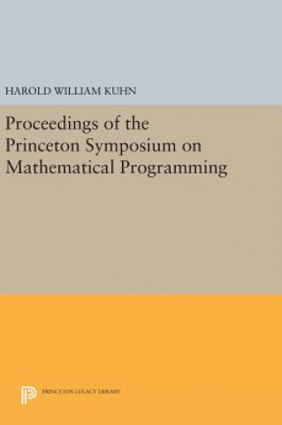 Kniha Proceedings of the Princeton Symposium on Mathematical Programming Harold William Kuhn