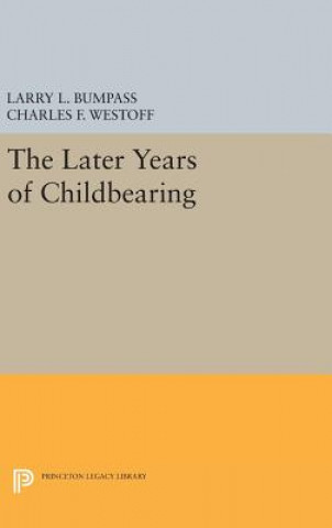 Kniha Later Years of Childbearing Larry L. Bumpass