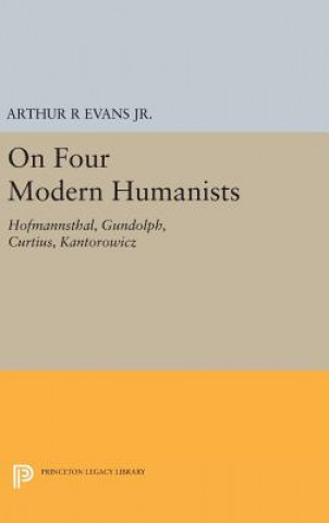 Book On Four Modern Humanists Arthur R. Evans