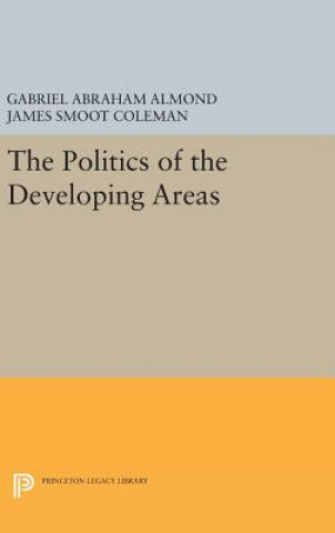 Kniha Politics of the Developing Areas Gabriel Abraham Almond