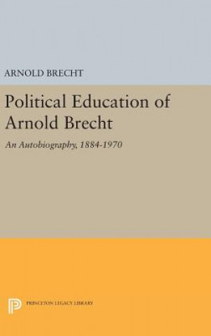 Könyv Political Education of Arnold Brecht Arnold Brecht